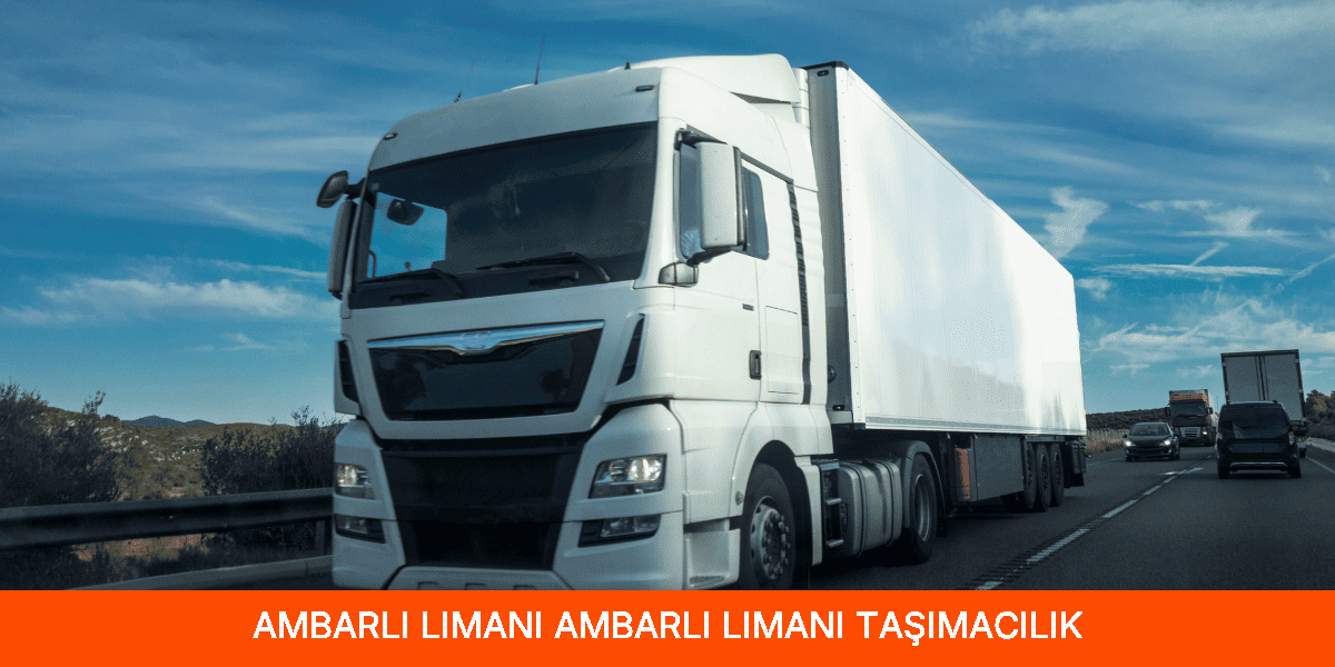 Ambarlı Limanı Taşımacılık